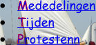 •	Mededelingen •	Tijden •	Protestenn