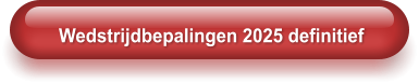 Wedstrijdbepalingen 2025 definitief