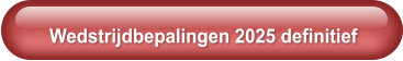 Wedstrijdbepalingen 2025 definitief