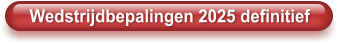 Wedstrijdbepalingen 2025 definitief