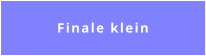 Finale klein