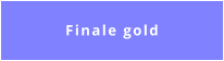 Finale gold
