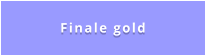 Finale gold