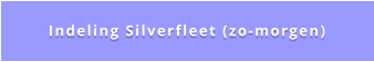 Indeling Silverfleet (zo-morgen)
