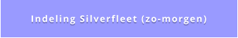 Indeling Silverfleet (zo-morgen)